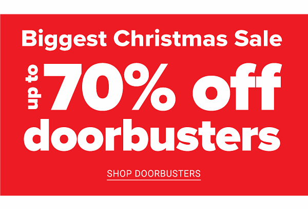 Biggest Christmas Sale! Up to 70% off Doorbusters - Shop Doorbusters