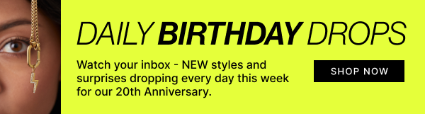 Daily Birthday Drops | SHOP NOW