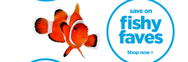 Save on fishy faves. Shop now.