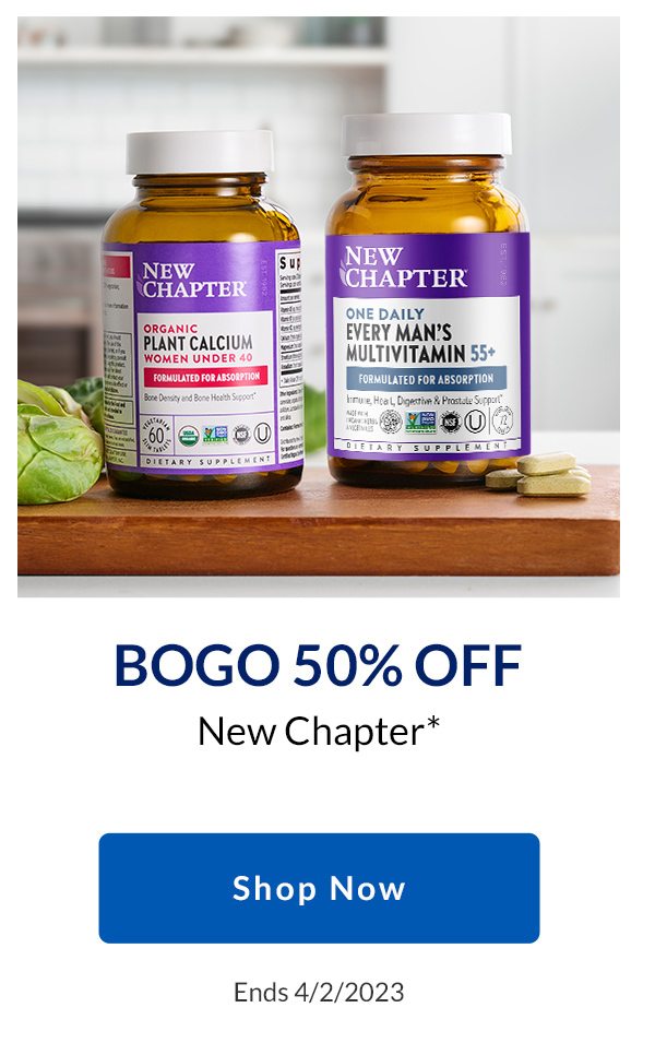 BOGO 50% OFF New Chapter* | Shop Now | Ends 4/2/2023