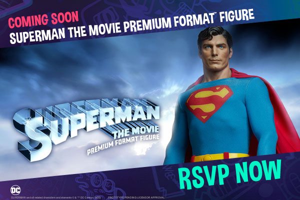 COMING SOON! Superman The Movie Premium Format™ Figure