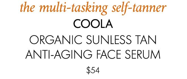 The multi-tasking self-tanner COOLA ORGANIC SUNLESS TAN ANTI-AGING FACE SERUM $54