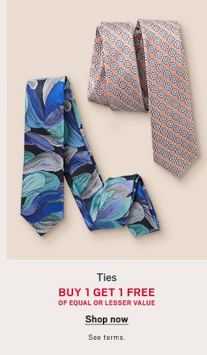 "Ties Buy 1 Get 1 Free of equal or lesser value Shop Now?>"