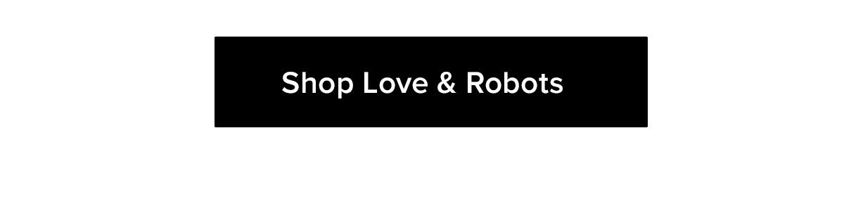 Shop Love & Robots