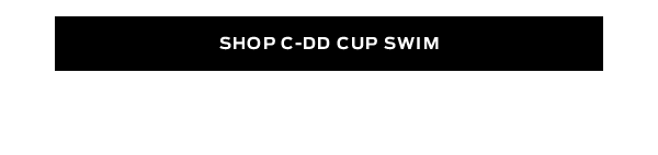 Shop C-DD Cup Swim >