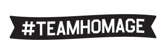 Follow #TEAMHOMAGE