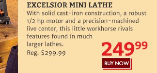 Save $50 on the Excelsior Mini Lathe