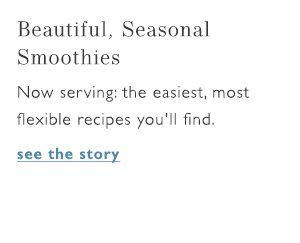 Seasonal smoothie recipes.