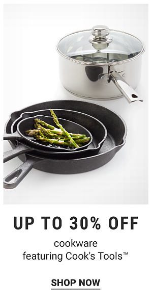 Up to 30% off cookware featuring Cook's Tools™. Shop Now.