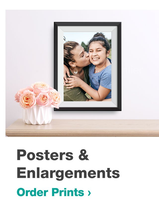 Posters & Enlargements. Order Prints