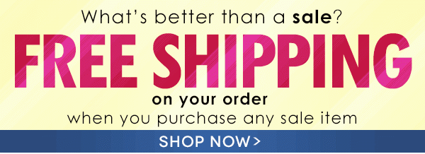 Free shipping when you purchase any sale item