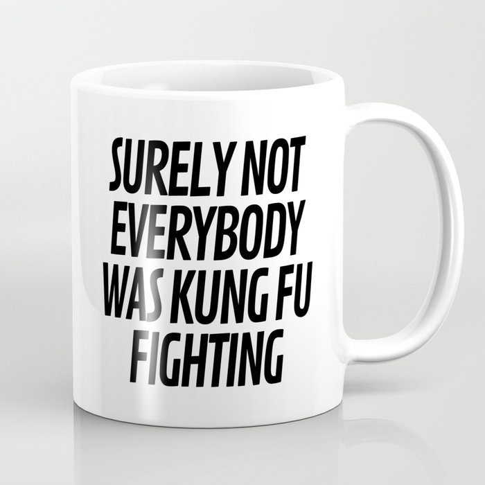 Surely Not Everybody Was Kung Fu Fighting