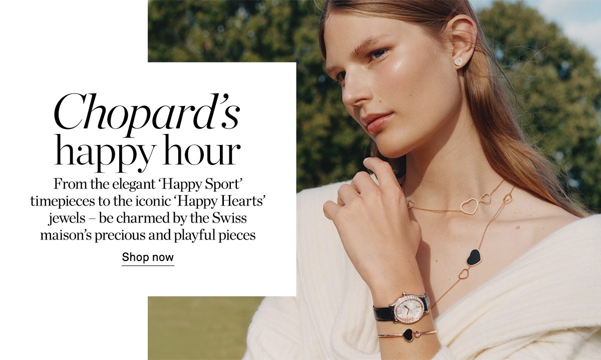 Chopard s happy hour NET A PORTER Email Archive