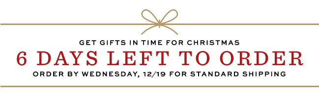 6 Days Left to Order