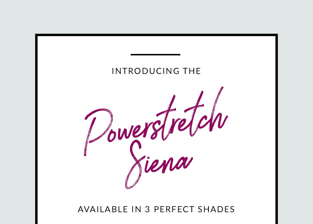 Introducing the Powestretch Siena