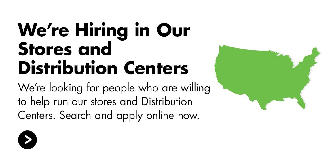 We're Hiring in Our Stores and Distribution Centers