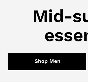 Mid-summer essentials | SHOP MEN