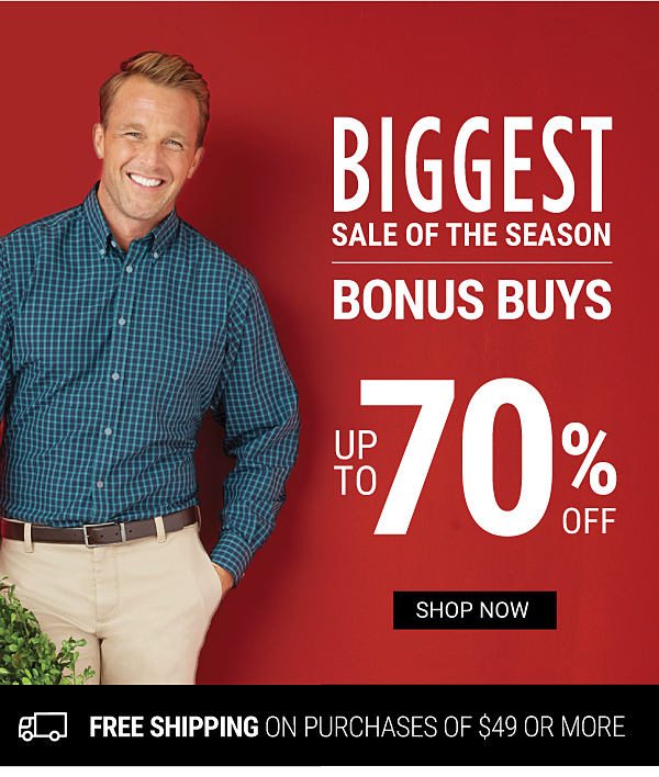 Biggest Sale of the Season! Bonus Buys - Up to 70% off - Shop Now