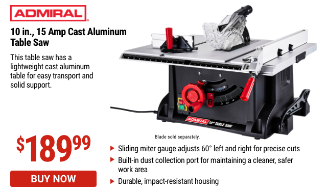 ADMIRAL: 10 In. 15 Amp Cast Aluminum Table Saw