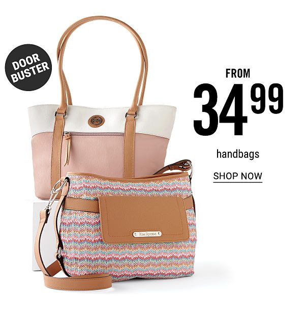 Doorbuster - Handbags from $34.99. Shop Now.