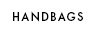 HANDBAGS