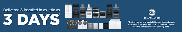 Delivered and Installed in as Little as 3 Days. Shop Select GE Appliances Now