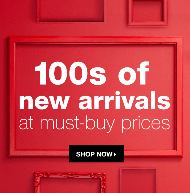 100s of New Arrivals at Must-Buy Prices - Shop Now