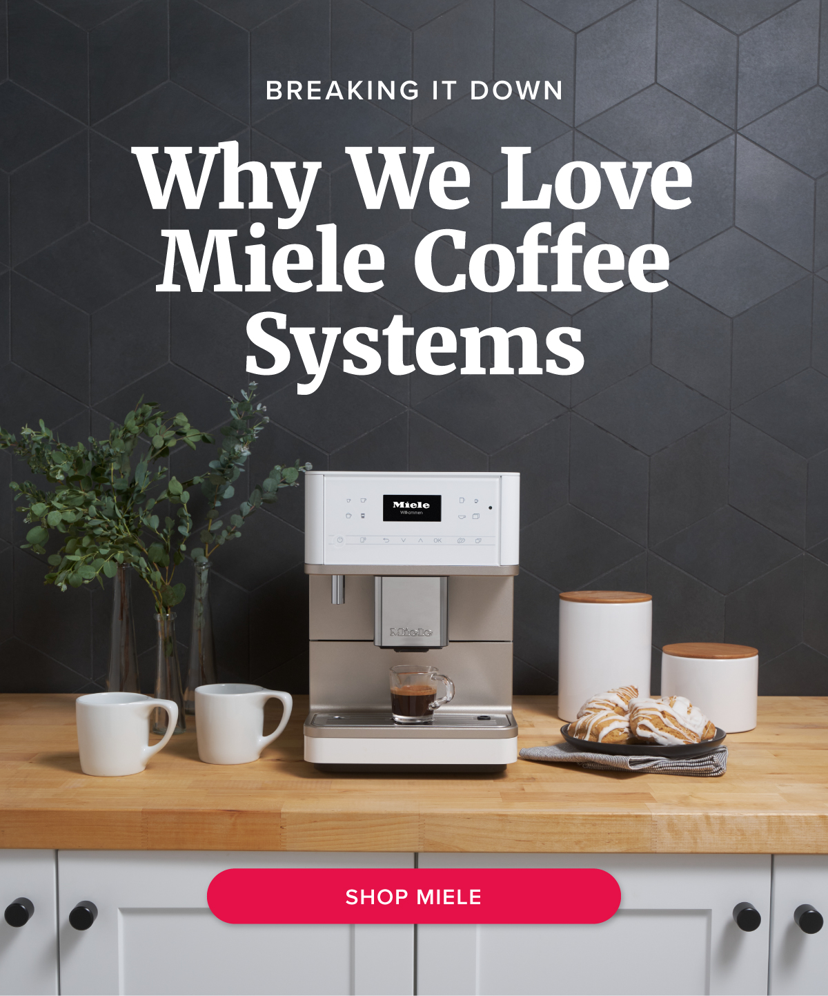 Breaking It Down Why We Love Miele Coffee Systems