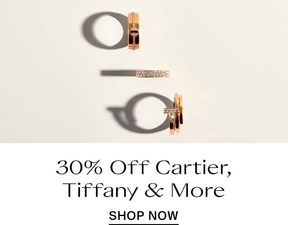 30% Off Cartier, Tiffany & More