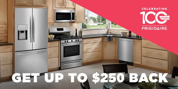 Frigidaire Celebrating 100 Years - Get up to $250 back