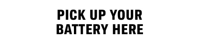 Pick Up Your Battery Here