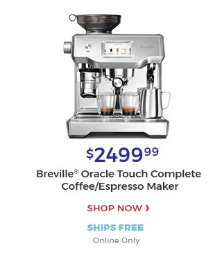 $2499.99 Breville(R) oracle touch complete coffee/Espresso Maker shop now ships free online only .