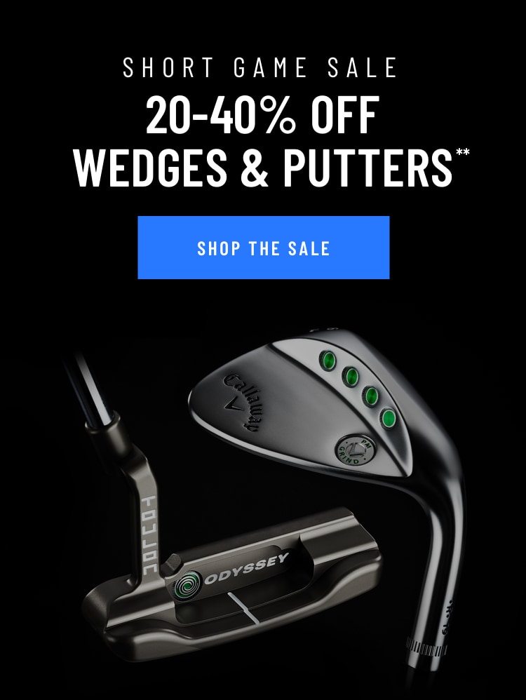 20-40% Off Wedges & Putters. Shop Now!