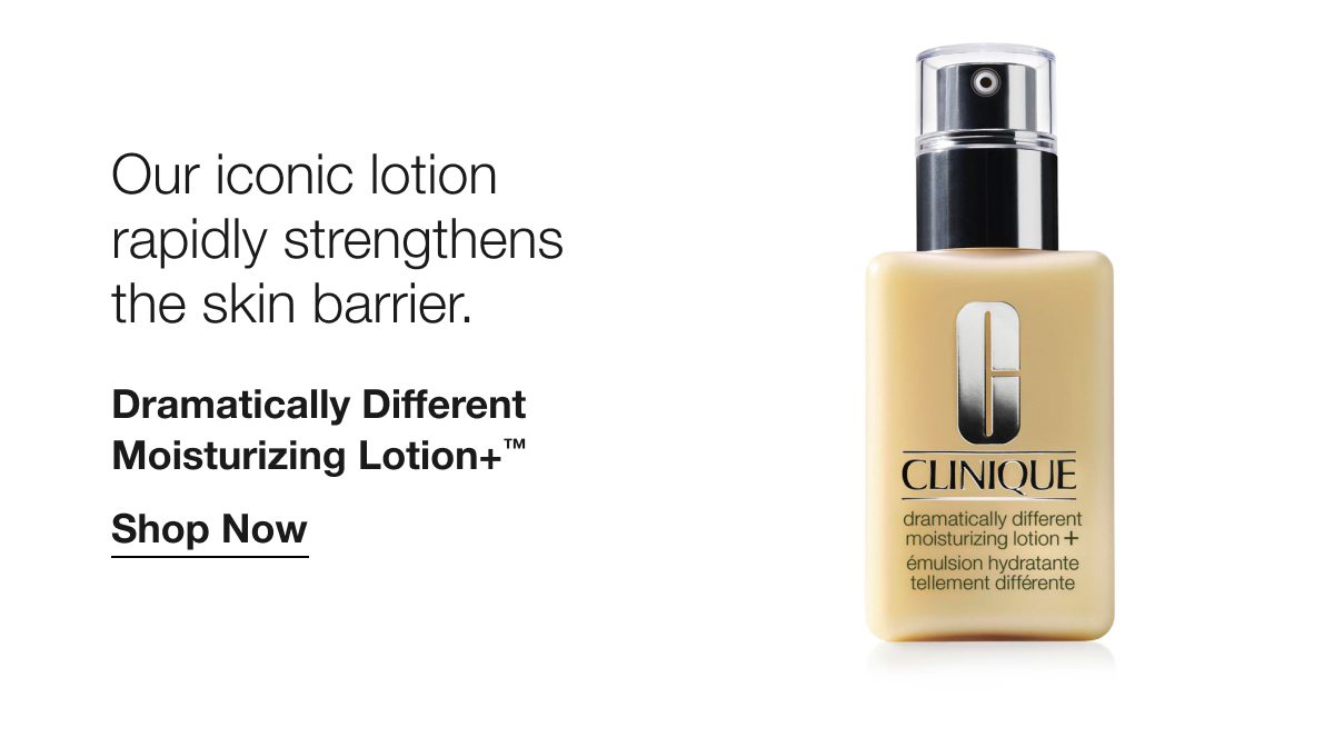 Our iconic lotion rapidly strengthens the skin barrier. | Dramatically Different Moisturizing Lotion+™ | Shop Now