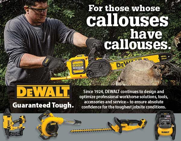 For those whose callouses have callouses. DeWalt Guaranteed Tough.