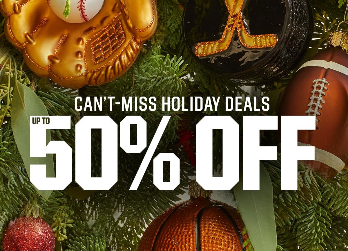 Can't-miss holiday deals. Up to 50% off.