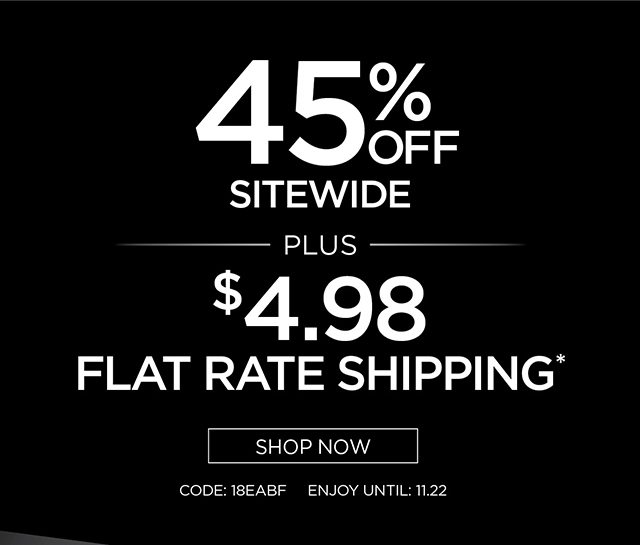 45% Off Sitewide plus $4.98 Flat Rate Shipping - Shop Now