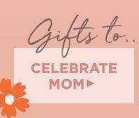 Gifts for Mom.