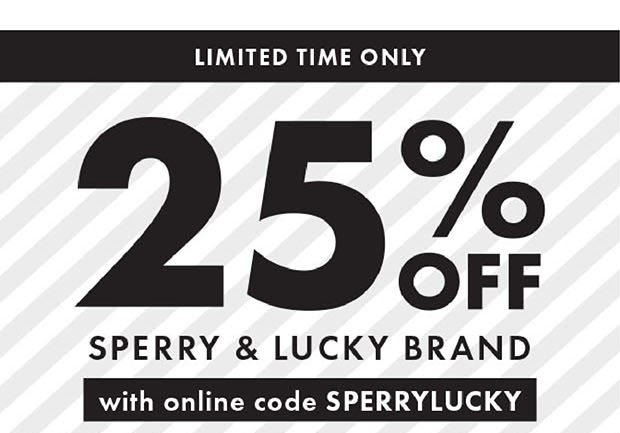 LIMITED TIME ONLY 25% OFF SPERRY & LUCKY BRAND with online code SPERRYLUCKY