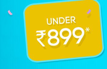 UNDER RS. 899*