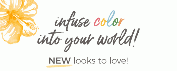 Info color into your world? New looks to love!