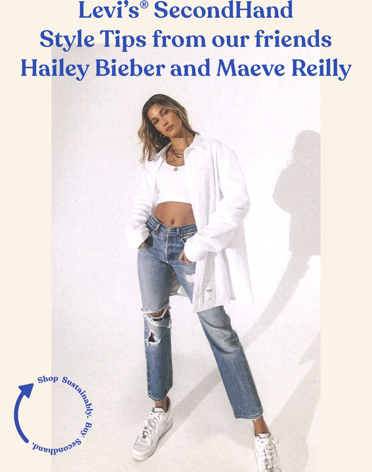 SecondHand Style Tips from our friends Hailey Bieber and Maeve Reilly. READ THE BLOG