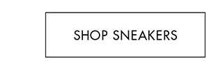 SHOP SNEAKERS