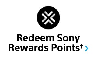 Earn Sony Rewards Points†