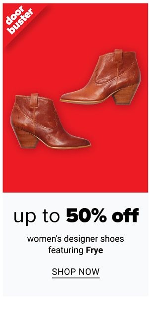 Up to 50% off women's Designer Shoes featuring Frye - Shop Now