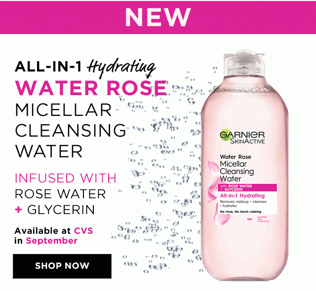 NEW - ALL-IN-1 Hydrating WATER ROSE MICELLAR CLEANSING WATER - INFUSED WITH ROSE WATER PLUS GLYCERIN - Available at CVS in September - SHOP NOW