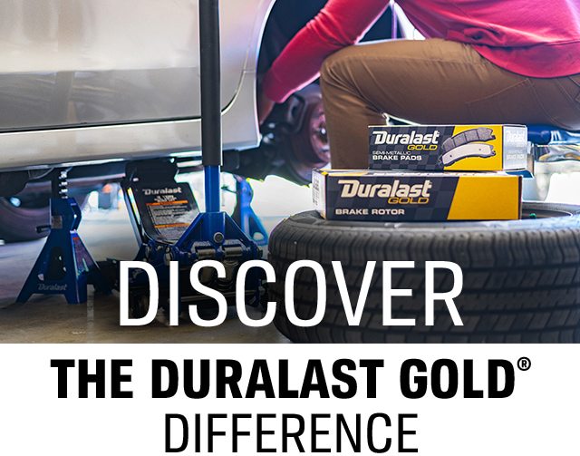 Discover The Duralast Gold(R) Difference