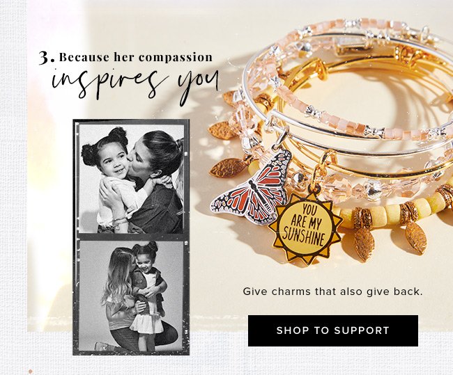 Give the Charity By Design Collection this Mother’s Day because you’re inspired by her compassion. 