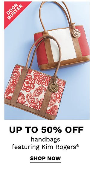 Doorbuster - up to 50% off handbags featuring Kim Rogers®. shop now.