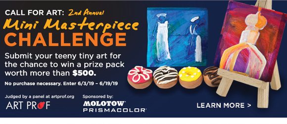 Call for Art: Mini Masterpiece Challenge - Submit your teeny tiny art for the chance to win a $500+ price pack!